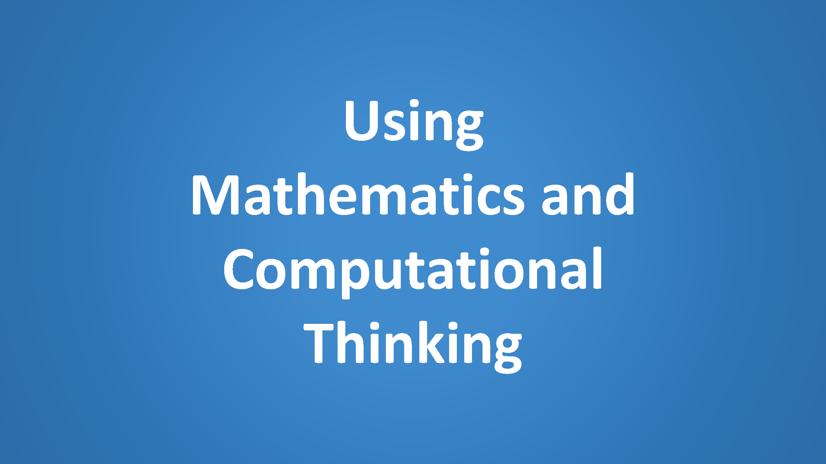 Using Mathematics and Computational Thinking