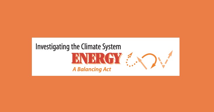 Investigating the Climate System: Energy/ A Balancing Act 