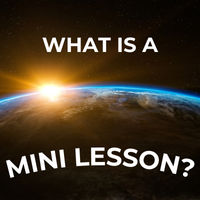 What is a Mini Lesson? What is a Mini Lesson?