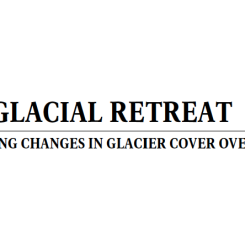 Glacial Retreat: Quantifying Changes in Glacier Cover Over Time