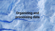 Organizing and processing data